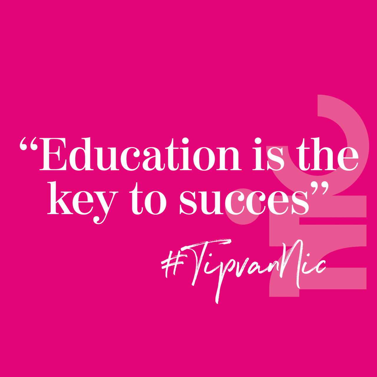 Education is the key to succes!